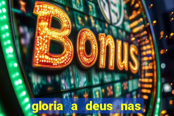 gloria a deus nas alturas cifra